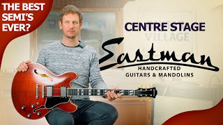 Video thumbnail for Centre Stage - Eastman Semi Hollows | UNBELIEVABLE Value! by Guitar Village