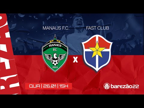 BAREZÃO 2022 | MANAUS F.C. X FAST CLUB | 26/01/2022