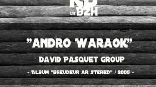 David Pasquet Group - Andro Waraok