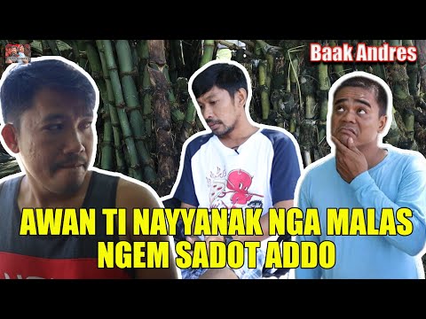 Awan Ti Nayyanak Nga Malas Ngem Sadot Ado - Baak Andres