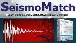 Spectral Matching of Ground Moutions Using SeismoMatch in Just 3 Minutes