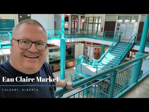 FAREWELL - One Last Look at Calgary's Eau Claire Market Before Closing