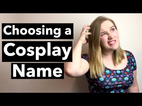 Cosplay Names - 5 tips for choosing a unique Cosplay alias!