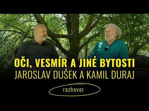 Oči, vesmír a jiné bytosti - Jaroslav Dušek a Kamil Duraj
