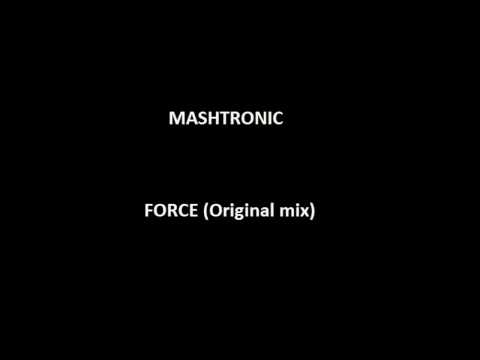 Mashtronic - Force (Original Mix)