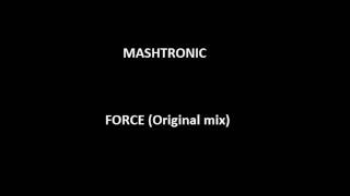 Mashtronic - Force (Original Mix)