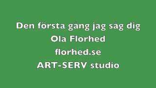 Den första gång jag såg dig. Ola Florhed