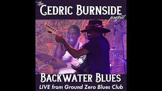 The Cedric Burnside Project - &quot;Back Water Blues&quot; -  A song written by Bessie Smith