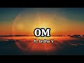 OM – Brodha V | Spiritual Hip-Hop Journey | lyrics video 