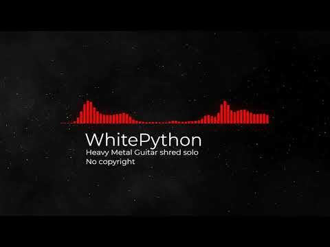 (No copyright)WhitePython - Heavy Metal Guitar shred solo