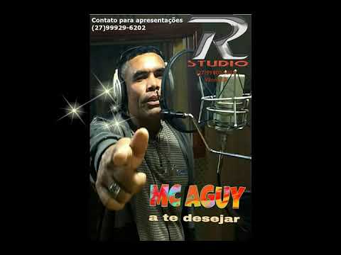 A Te Desejar - MC AGUY