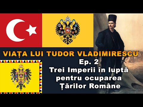 Viața lui Tudor Vladimirescu, Ep.2 - Trei Imperii în luptă pentru ocuparea Țărilor Române