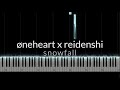 snowfall - øneheart x reidenshi Piano Tutorial