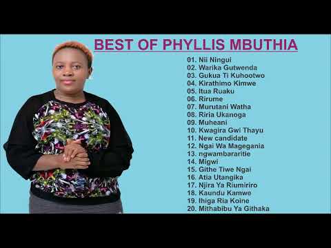 Best Of Phyllis Mbuthia Mix  Phyllis Mbuthia latest Songs KIKUYU GOSPEL MIX Phyllis Mbuthia New Song