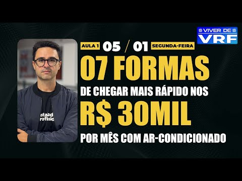 AULA 1 - 7 FORMAS DE CHEGAR MAIS RÁPIDO NOS R$30 MIL POR MÊS COM AR-CONDICIONADO