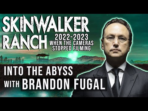 , title : 'INTO THE ABYSS - Skinwalker Ranch with Brandon Fugal (Latest Insights)'
