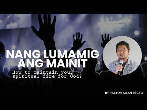 Nang lumamig ang mainit | Pastor Allan Recto