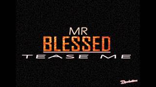 Mr Blessed - Tease Me