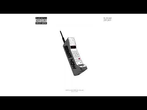 b.strad & Joe Jack ~ right now (audio)