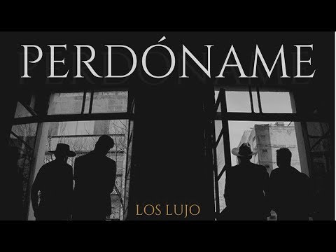 Los Lujo - Perdóname ( Video Oficial )