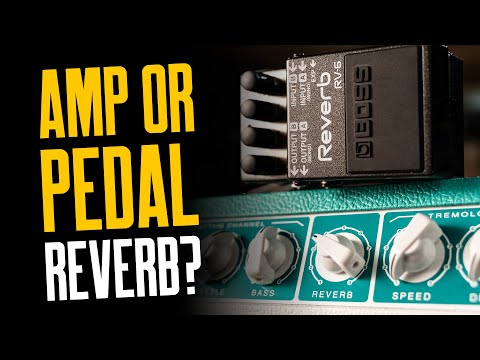 Why Do I Need A Reverb Pedal When My Amp Already Has Reverb? - That Pedal Show