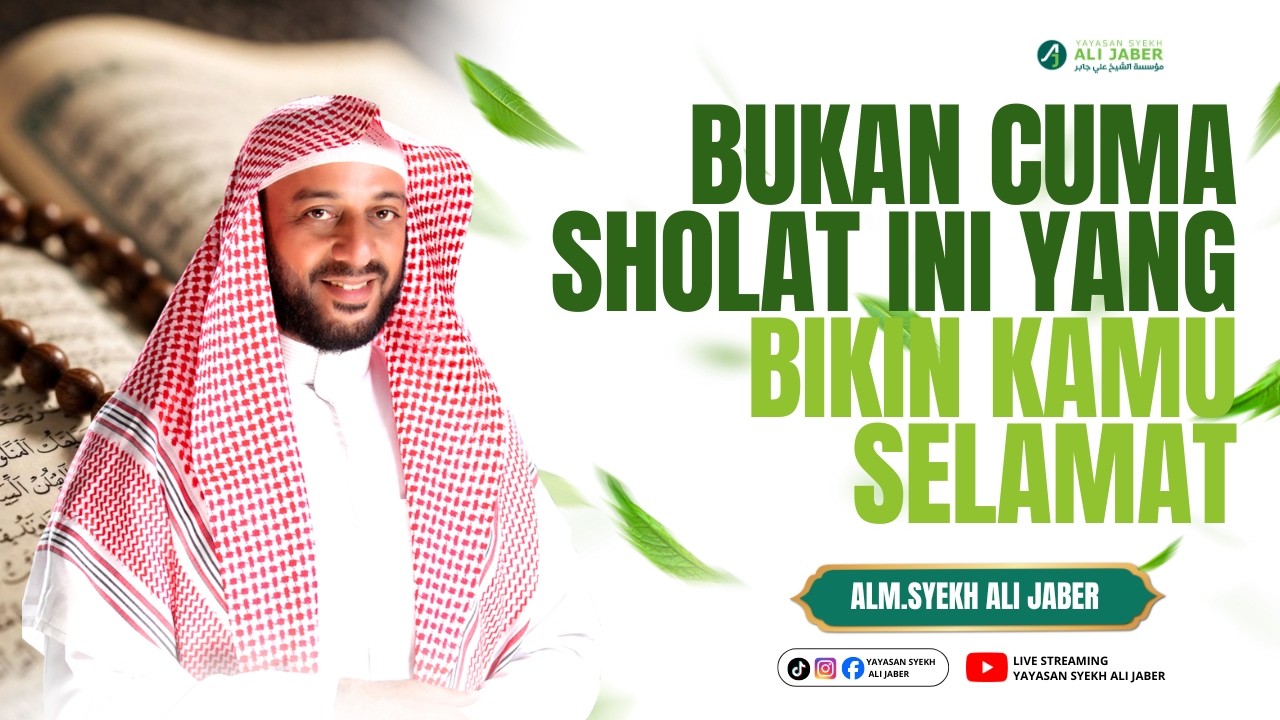 BUKAN CUMA SHOLAT INI YANG BIKIN KAMU SELAMAT // ALM. SEKH ALI JABER
