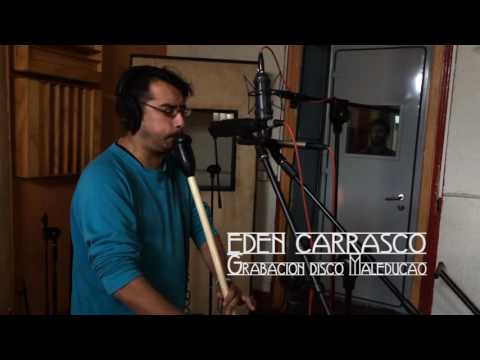 Edén Carrasco - Grabación disco Maleducao