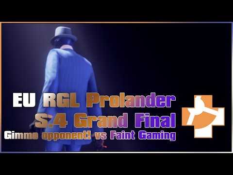 RGL Prolander S4 EU Grand Finals: Gimme opponent! vs Faint Gaming