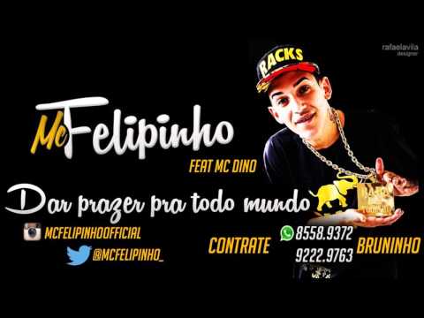 Mc Felipinho part. Mc Dino - Vai dar prazer pra todo mundo ♪ ( Dj Mart )