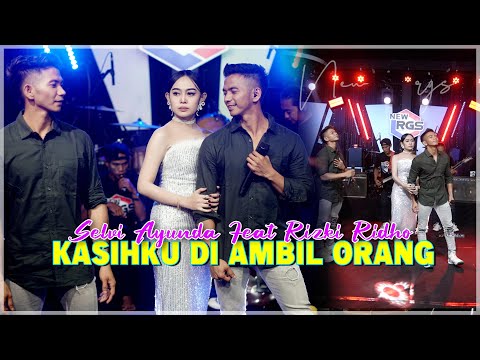 SELVI AYUNDA FEAT RIZKI RIDHO - KASIH KU DI AMBIL ORANG | OM NEW RGS -