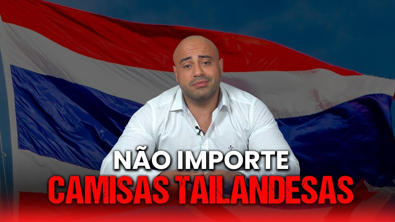 NÃO IMPORTE CAMISAS DE TIMES DA TAILÂNDIA!