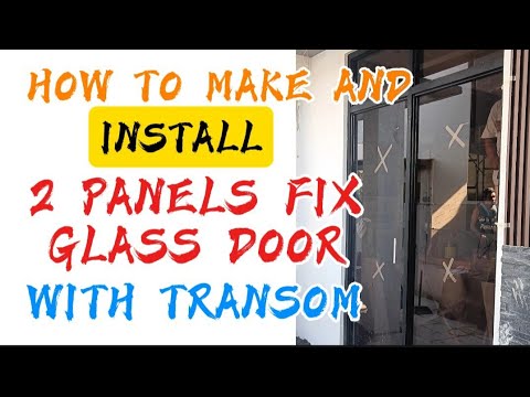 HOW TO MAKE AND INSTALL 2 PANELS FIX GLASS DOOR WITH TRANSOM