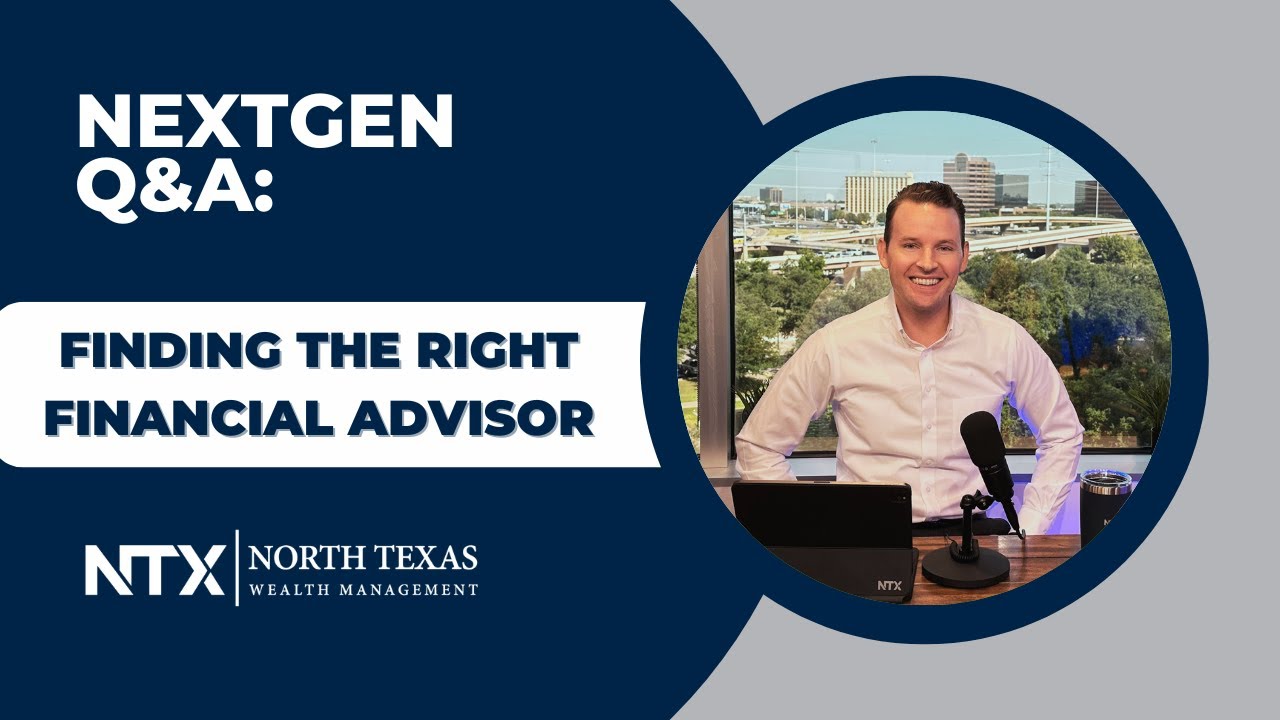 Finding the Right Financial Advisor | NextGen Series with Seth Sartain