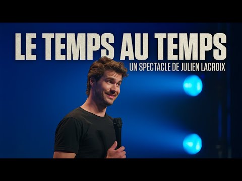 LE TEMPS AU TEMPS (spectacle complet) | Julien Lacroix