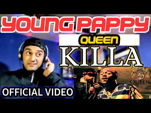 "KILLA QUEEN"? | Young Pappy | KILLA | Official Music Video | FIRST EVER LISTEN/ REACTION.