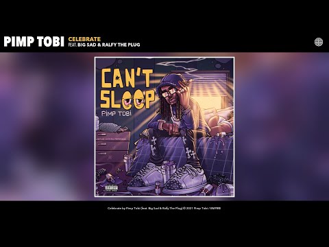 Pimp Tobi - Celebrate (Audio) (feat. Big Sad 1900 & Ralfy The Plug)