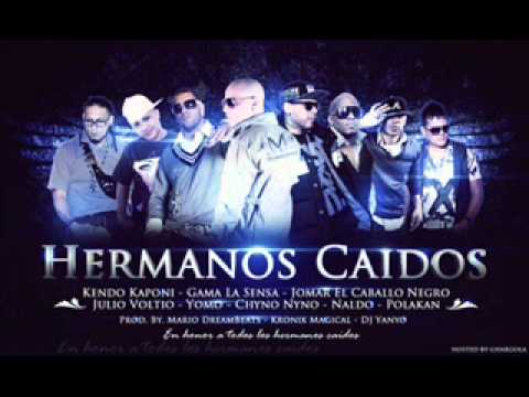 Hermanos Caidos - Kendo Kaponi Ft Gama , Yomo, Voltio, Chyno Nyno, Jomar, Naldo y Polakan