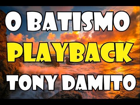 O Batismo - Tony Damito