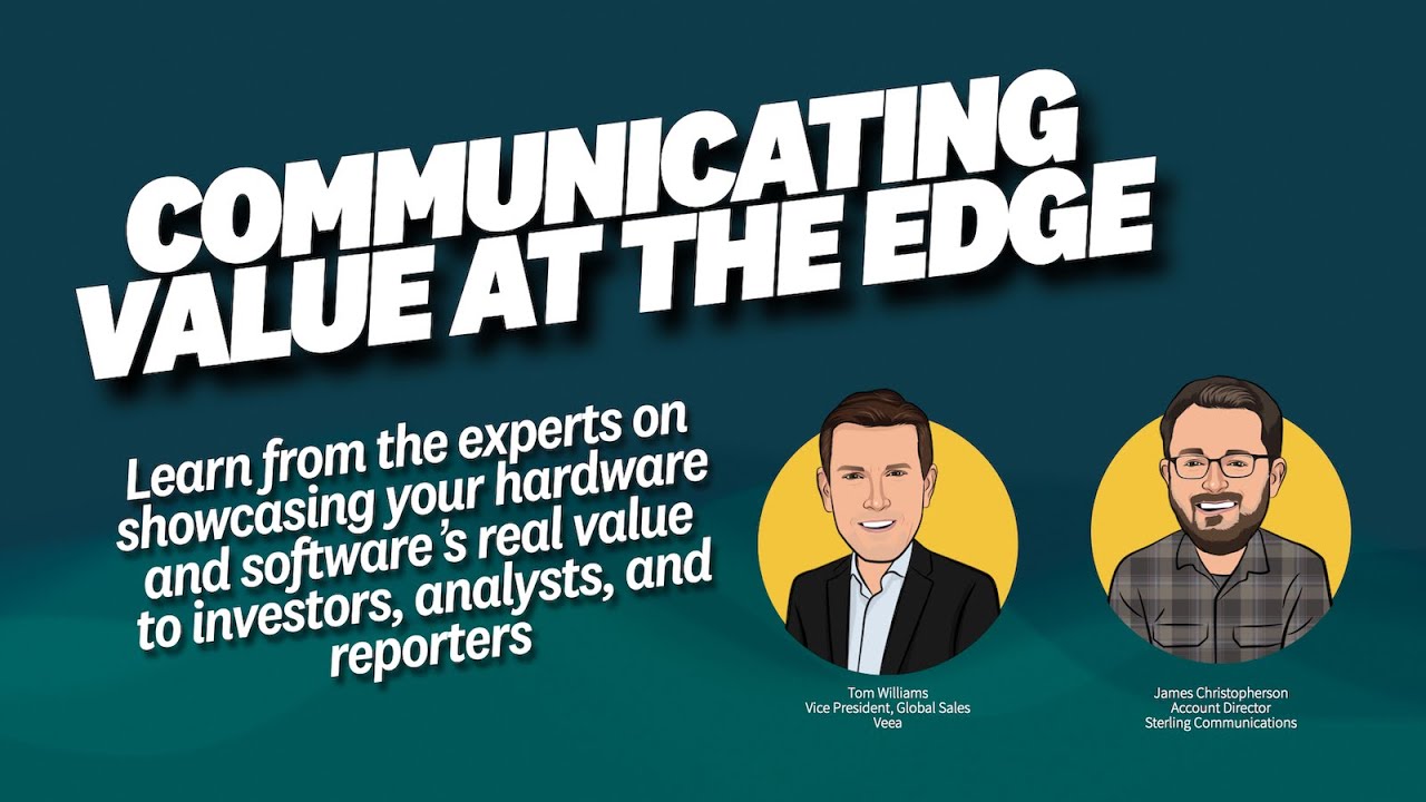 Communicating Value at the Edge, a Sterling webinar with Tom Williams and James Christopherson