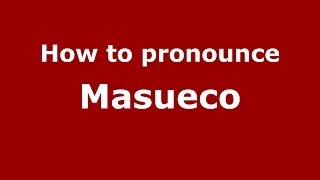 How to pronounce Masueco