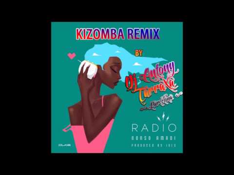 Radio  (Nonso Amadi) - Kizomba Remix by Dj Antony TarraXa