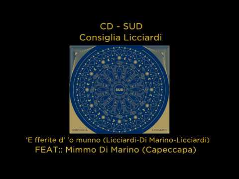 CONSIGLIA LICCIARDI  - 'E fferite d' 'o munno  Ft. Mimmo Di Marino (Capeccapa)