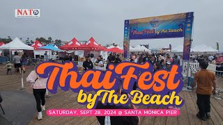 งานเทศกาล “Thai Fest by The Beach วันเสาร์ที่ 28 ก.ย 2024 ที่ Santa Monica Pier เมือง Los Angeles