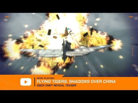 Flying Tigers: Shadows Over China — Xbox One Reveal Teaser — WW2 Air-Combat Action thumbnail