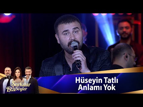Hüseyin Tatlı - Anlamı Yok