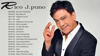 Rico J Puno Greatest Hits Full Album - Rico J Puno Best Hits Songs Most Famous Popular Songs