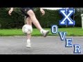 X-Over (Tutorial) :: Freestyle Football / Soccer ...