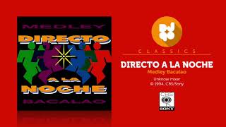 Directo a la Noche Medley Bacalao