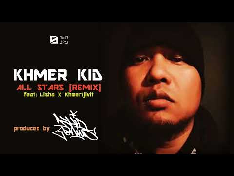 KHMER KID | All Stars (REMIX) | feat: Lisha X Khmer1jivit | Produced by KHID GENIUS | Phnom Penh