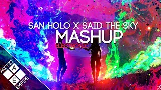 San Holo &amp; Said The Sky - Light &amp; We Rise vs. Show &amp; Tell (Nick Gunner Mashup) | Electronic